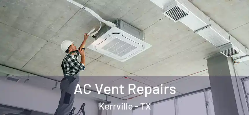  AC Vent Repairs Kerrville - TX
