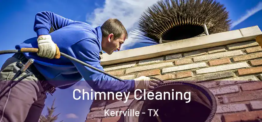  Chimney Cleaning Kerrville - TX