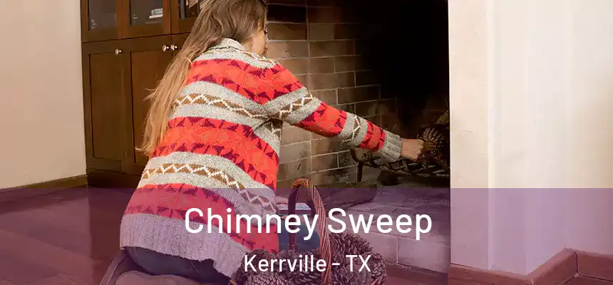  Chimney Sweep Kerrville - TX