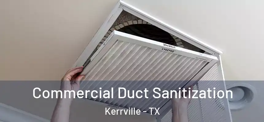  Commercial Duct Sanitization Kerrville - TX