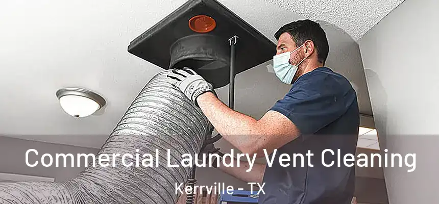  Commercial Laundry Vent Cleaning Kerrville - TX