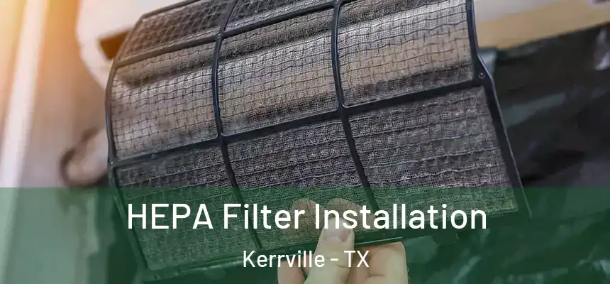  HEPA Filter Installation Kerrville - TX
