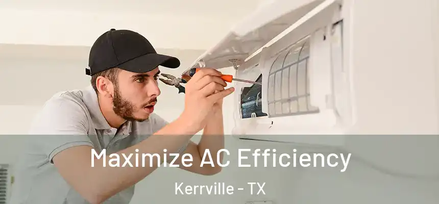  Maximize AC Efficiency Kerrville - TX