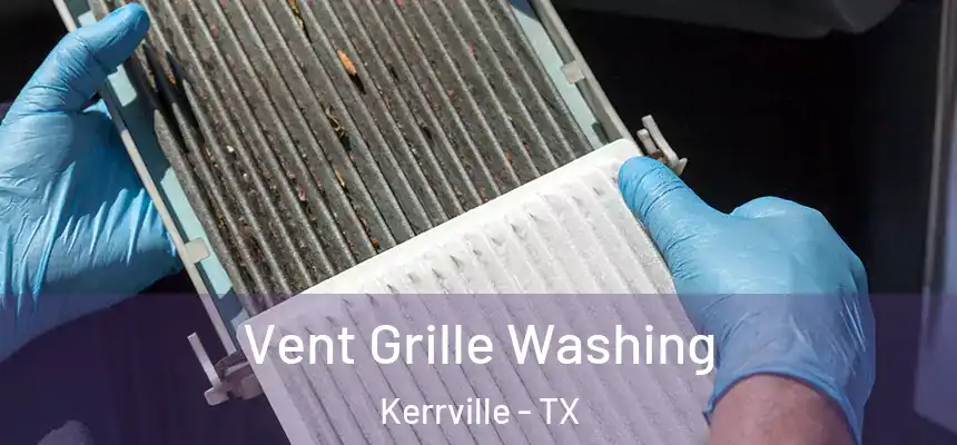  Vent Grille Washing Kerrville - TX