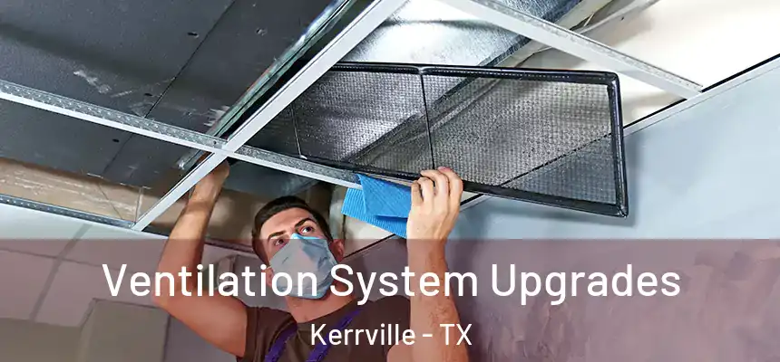  Ventilation System Upgrades Kerrville - TX